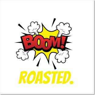 Boom roasted Posters and Art